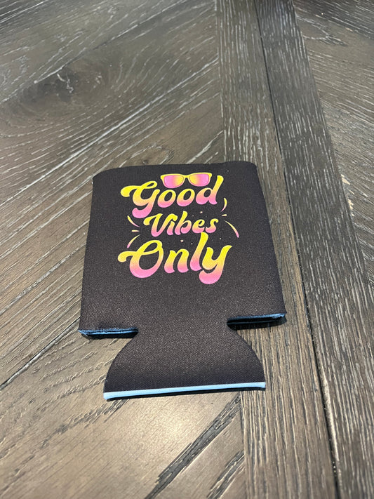 Koozie- Good Vibes Only Vs 2 Design